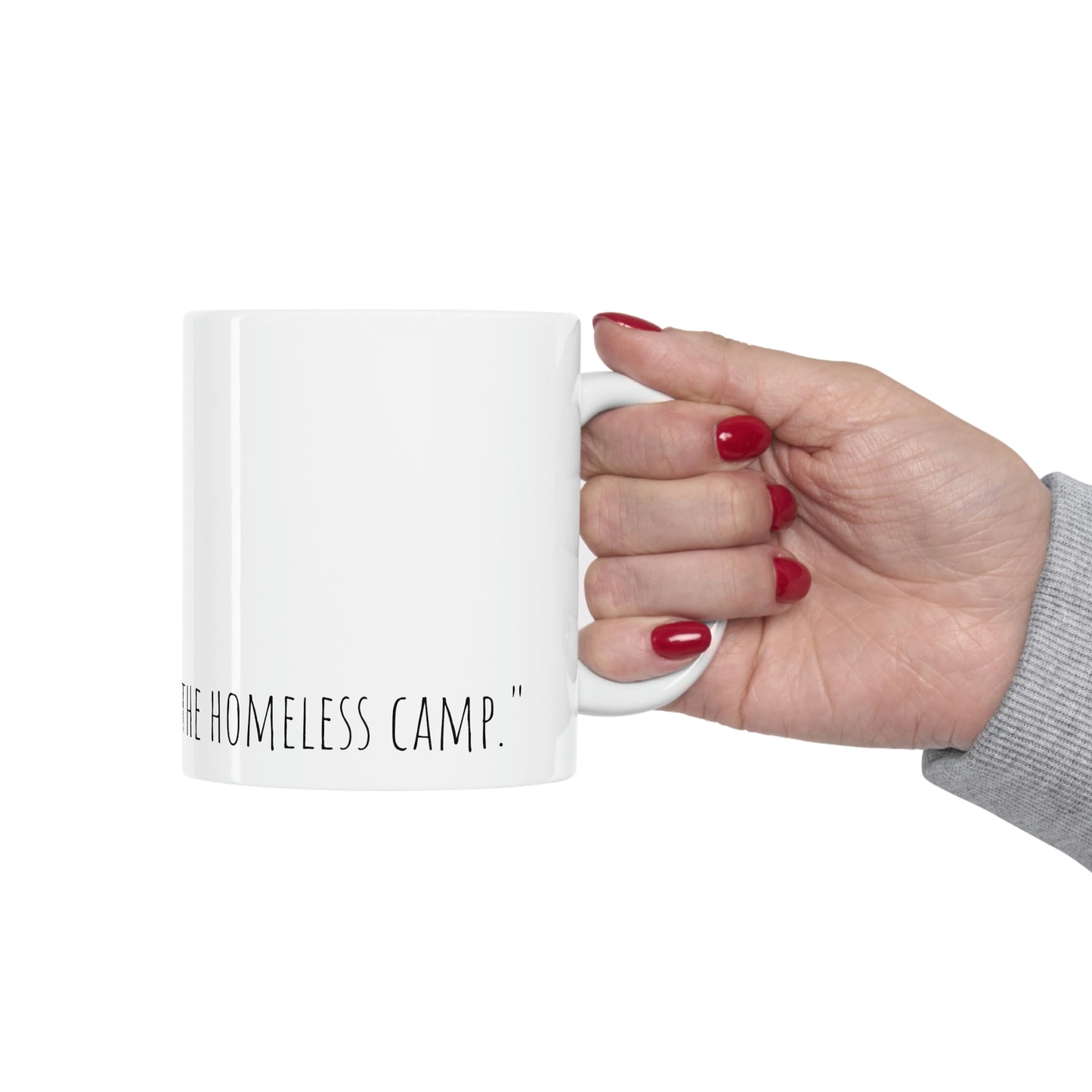 Homeless Camp Ceramic Mug 11oz