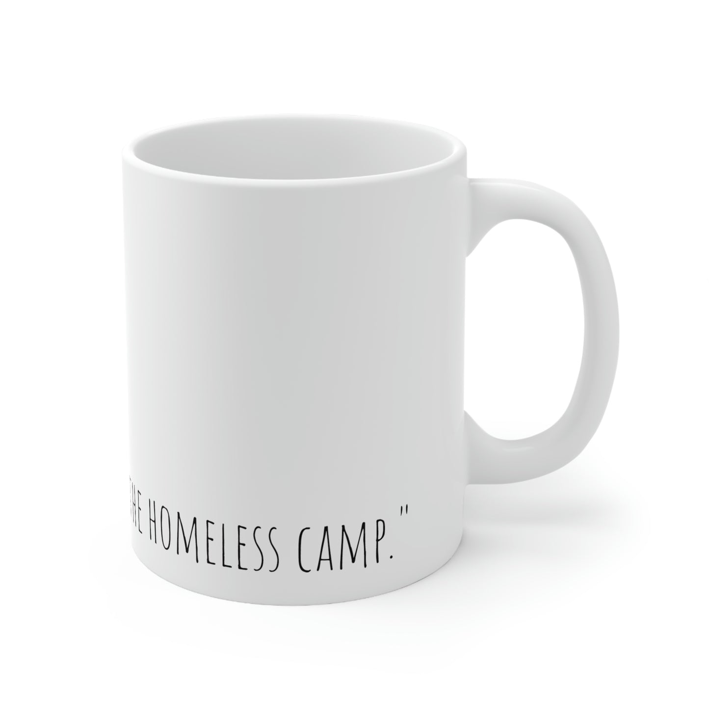 Homeless Camp Ceramic Mug 11oz