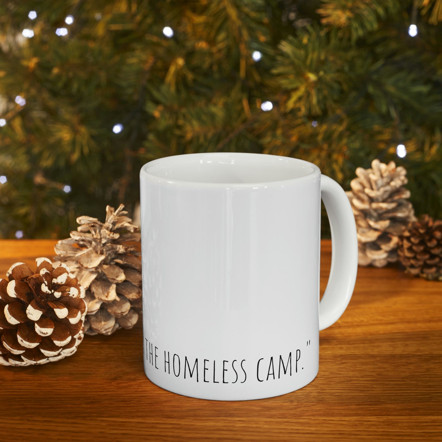 Homeless Camp Ceramic Mug 11oz